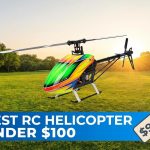 Best RC Helicopter Under $100